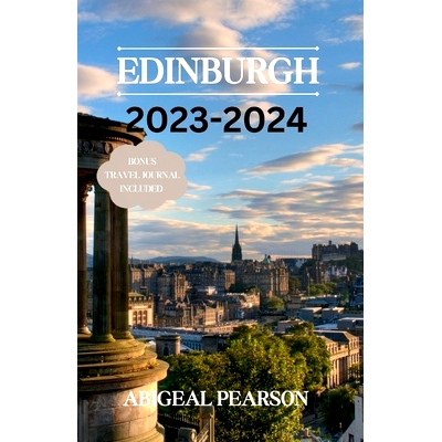 预订 Edinburgh 2023-2024: Embark on a journey through Edinburgh, Scotland’s timeless capital.: 9798865777748