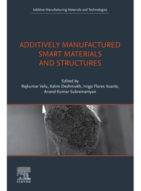 预订 Additively Manufactured Smart Materials and Structures: Design, Processing, and Applications 增材制造智能材料与结构