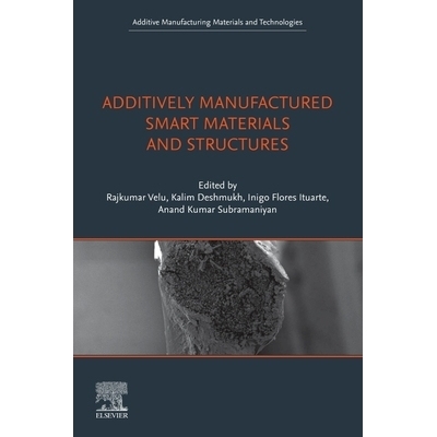 预订 Additively Manufactured Smart Materials and Structures: Design, Processing, and Applications 增材制造智能材料与结构