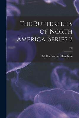 [预订]The Butterflies of North America. Series 2; v.2 9781013674198