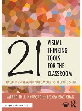 预订 21 Visual Thinking Tools for the Classroom: Developing Real-World Problem Solvers in Grades 5-1021种课堂视觉思维工