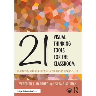 预订 21 Visual Thinking Tools for the Classroom: Developing Real-World Problem Solvers in Grades 5-1021种课堂视觉思维工