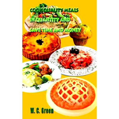 预订 Cook Quality Meals in Quantity and Save Time and Money: 9780759678286