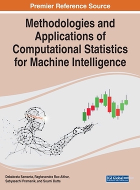 【预订】Methodologies and Applications of Computational Statistics for Machine Intelligence
