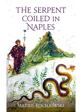 预订 The Serpent Coiled in Naples 盘绕在那不勒斯的蛇: 9781909961814