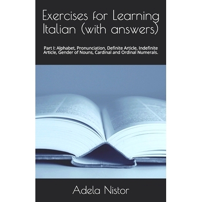 预订 Exercises for Learning Italian (with answers): Part I: Alphabet, Pronunciation, Definite Article, Indefinite Articl