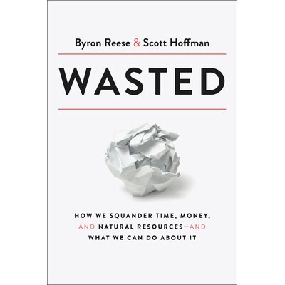 预订 Wasted: How We Squander Time, Money, and Natural Resources-and What We Can Do About It 浪费: 9780593135181