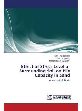 预订 Effect of Stress Level of Surrounding Soil on Pile Capacity in Sand: 9783659517808