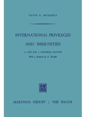预订 International Privileges and Immunities: A Case for a Universal Statute: 9789401184939