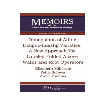 [预订]Dimensions of Affine Deligne-Lusztig Varieties: A New Approach Via Labeled Folded Alcove Walks and R 9781470436766