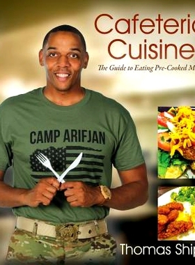 预订 Cafeteria Cuisine: The Guide to Eating Pre-Cooked Meals