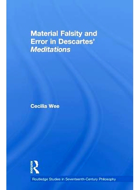 预订 Material Falsity and Error in Descartes’ Meditations 笛卡尔沉思录之谬误: 9780415591553