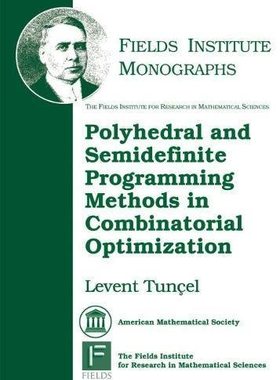 【预售】Polyhedral and Semidefinite Programming Methods in Combinatorial Optimization