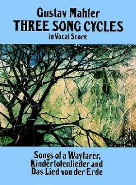 【预订】Three Song Cycles in Vocal Score: Songs of a Wayfarer, Kindertotenlieder and Das Lied Von Der Erde