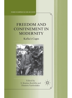 预订 Freedom and Confinement in Modernity: Kafka’s Cages: 9781349295265