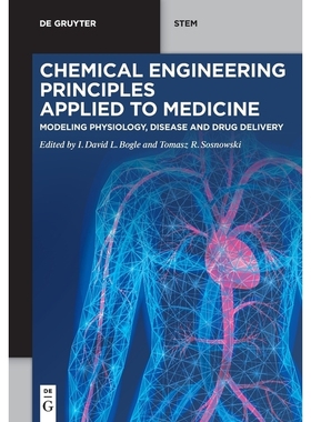 预订 Chemical Engineering Principles Applied to Medicine: Modeling Physiology, Disease and Drug Delivery 化学工程原理在