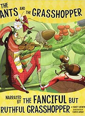 【预售】The Ants and the Grasshopper, Narrated by the Fanciful But Truthful Grasshopper