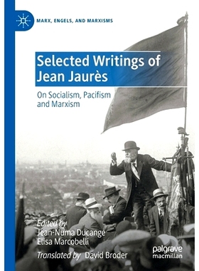 预订 Selected Writings of Jean Jaurès: On Socialism, Pacifism and Marxism 让·饶勒斯作品选集：论社会主义、和平主义与马