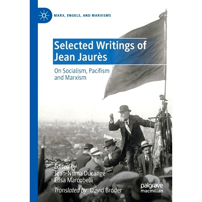 预订 Selected Writings of Jean Jaurès: On Socialism, Pacifism and Marxism 让·饶勒斯作品选集：论社会主义、和平主义与马