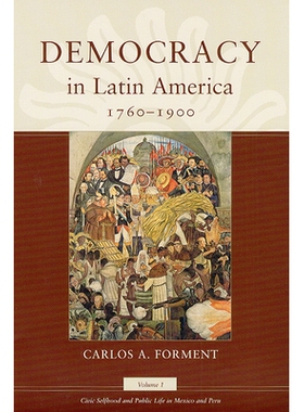 预订 Democracy in Latin America, 1760-1900: Volume 1, Civic Selfhood and Public Life in Mexico and Peru 拉丁美洲的民主 1