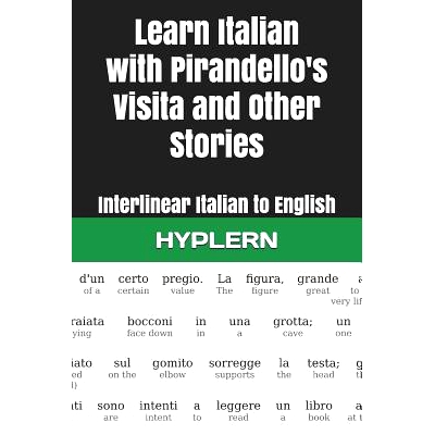 预订 Learn Italian with Pirandello’s Visita and Other Stories: Interlinear Italian to English: 9781988830872