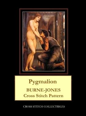 预订 Pygmalion: Burne-Jones Cross Stitch Pattern: 9781099905780