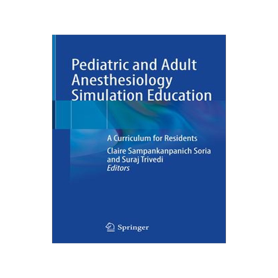 [预订]Pediatric and Adult Anesthesiology Simulation Education 9783030953379