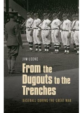 预订 From the Dugouts to the Trenches: Baseball During the Great War 从独木舟到沟渠：大战争期间的棒球: 9780803290723