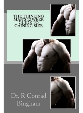 预订 The Thinking Man’s 12 Week Guide to Gaining Size: 9781514275504