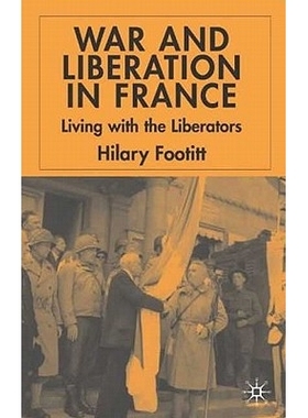 预订 War and Liberation in France: Living with the Liberators: 9781403902849