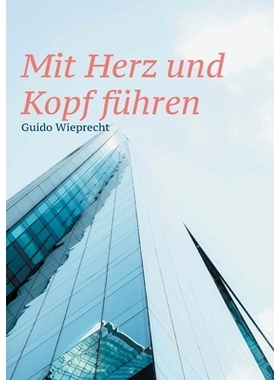 预订 Mit Herz und Kopf führen: Wie Sie Ihre Mitarbeiter zur besten Leistung inspirieren: 9783769356755