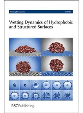 预订 Wetting Dynamics of Hydrophobic and Structured Surfaces: Faraday Discussions No 146 疏水和结构化表面的润湿动力学：