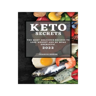 [预订]Keto Secrets 2022: The Most Delicious Recipes to Lose Weight and Be More Energetic 9781804505076