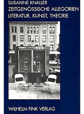 预订 Zeitgenössische Allegorien - Literatur, Kunst, Theorie 当代寓言--文学、艺术、理论: 9783770536191