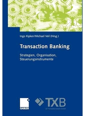 预订 Transaction Banking: Strategien, Organisation, Steuerungsinstrumente: 9783322891006