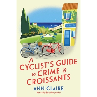 预订 A Cyclist’s Guide to Crime & Croissants 自行车骑行者犯罪与羊角面包指南: 9781496745682