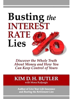 预订 Busting the Interest Rate Lies: Discover the Whole Truth About Money and How You Can Keep Control of Yours: 9780991