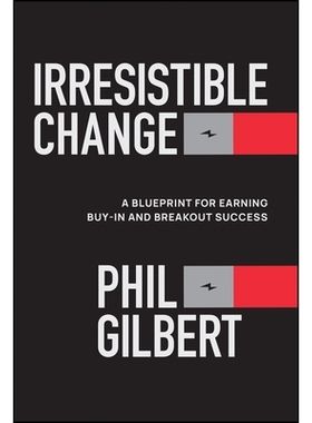 预订 Irresistible Change: A Blueprint for Earning Buy-In and Breakout Success: 9781394367757