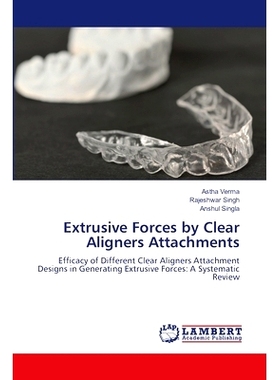 预订 Extrusive Forces by Clear Aligners Attachments 明确对准器附件的挤出力: 9786208117320