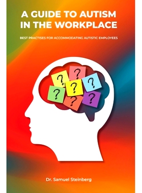预订 A Guide to Autism in the Workplace, Best Practices for Accommodating Autistic Employees: 9789655780499