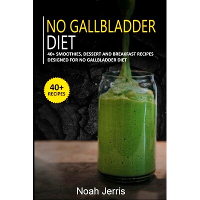 预订 No Gallbladder Diet: 40+ Smoothies, Dessert and Breakfast Recipes designed for No Gallbladder diet: 9798486051272