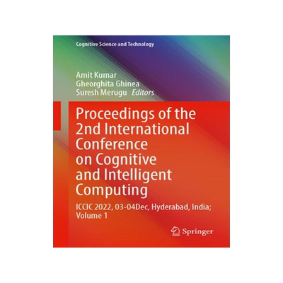[预订]Proceedings of the 2nd International Conference on Cognitive and Intelligent Computing 9789819927418