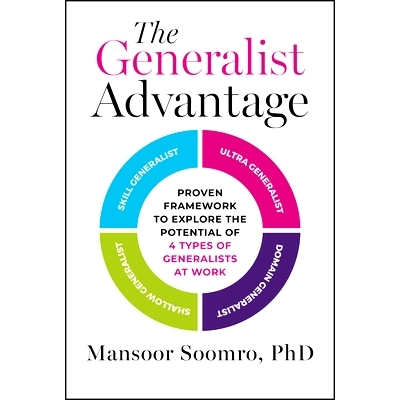 The Generalist Advantage: Proven Framework to Explore the Potential of 4 Types of Generalists at Work 通才优势：探索四
