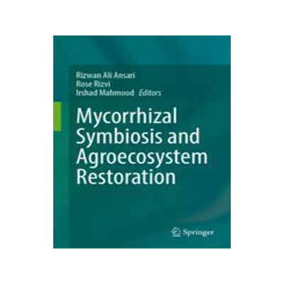 [预订]Mycorrhizal Symbiosis and Agroecosystem Restoration 9789819950294