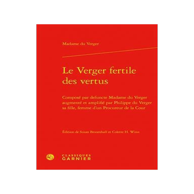 [预订]Le Verger Fertile Des Vertus: Compose Par Defuncte Madame Du Verger Augmente Et Amplifie Par Philipp 9782812459085