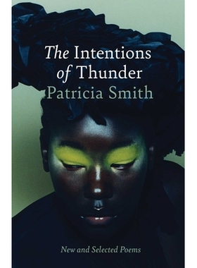 预售 惊雷意图 诗选 2025年美国国家图书奖决选 诗歌类 Patricia Smith 英文原版 The Intentions of Thunder: New and Selected P