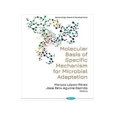 [预订]Molecular Basis of Specific Mechanism for Microbial Adaptation 9781536187519
