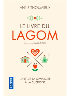预订 Le livre du lagom : l’art suédois du ni trop, ni trop peu 《拉戈姆之书》：不多不少的瑞典艺术: 9782266285452