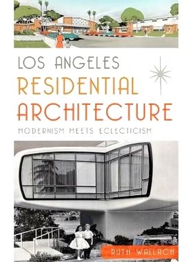 预订 Los Angeles Residential Architecture: Modernism Meets Eclecticism: 9781540212528
