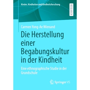 预订 Die Herstellung einer Begabungskultur in der Kindheit: Eine ethnographische Studie in der Grundschule: 978365839013